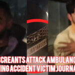 MISCREANTS ATTACK AMBULANCE CARRYING ACCIDENT VICTIM JOURNALIST