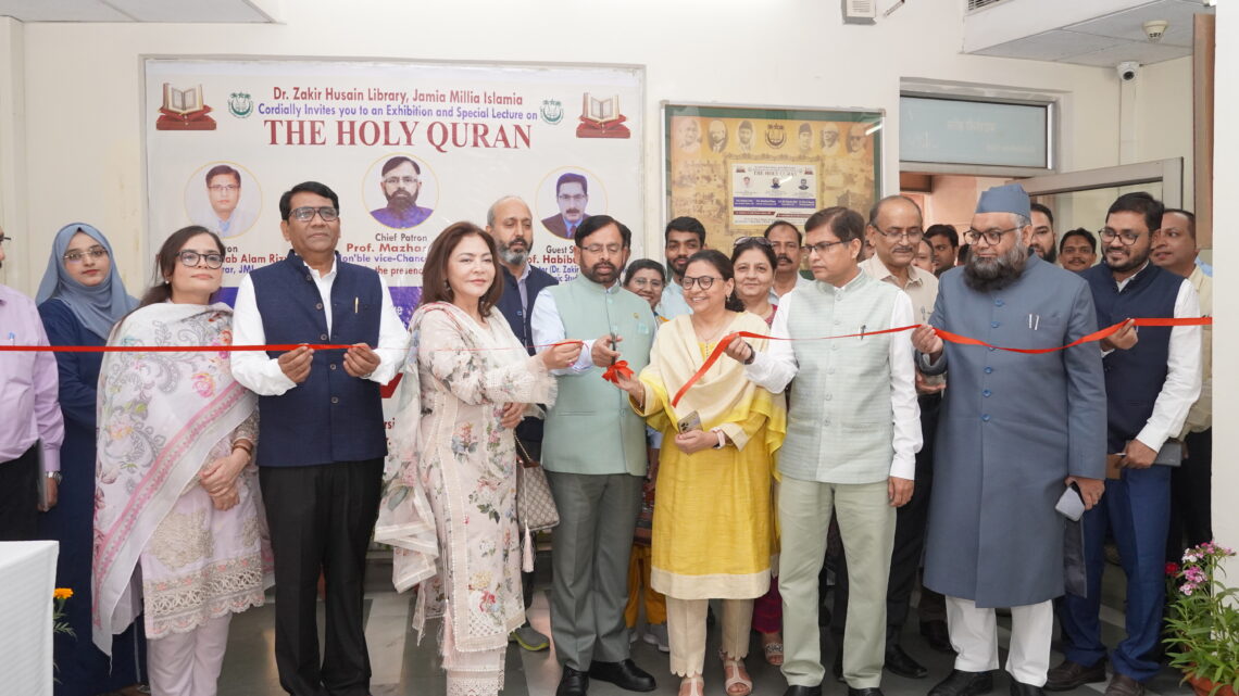 Dr. Zakir Husain Library, Jamia Millia Islamia organizes a special exhibition on ‘The Holy Quran’
