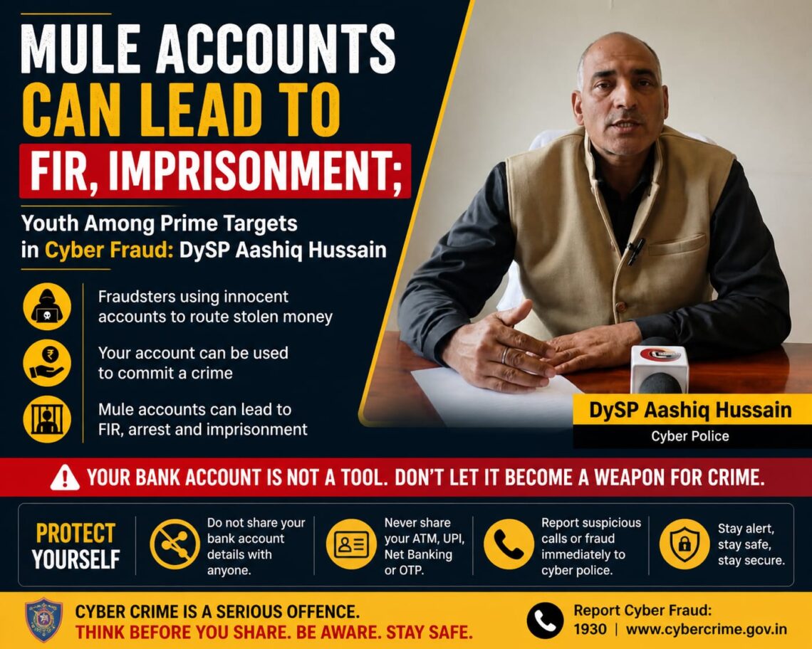 Mule Accounts Can Lead to FIR, Imprisonment; Youth Among Prime Targets in Cyber Fraud: DySP Aashiq Hussain