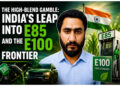 The High-Blend Gamble: India’s Leap into E85 and the E100 Frontier